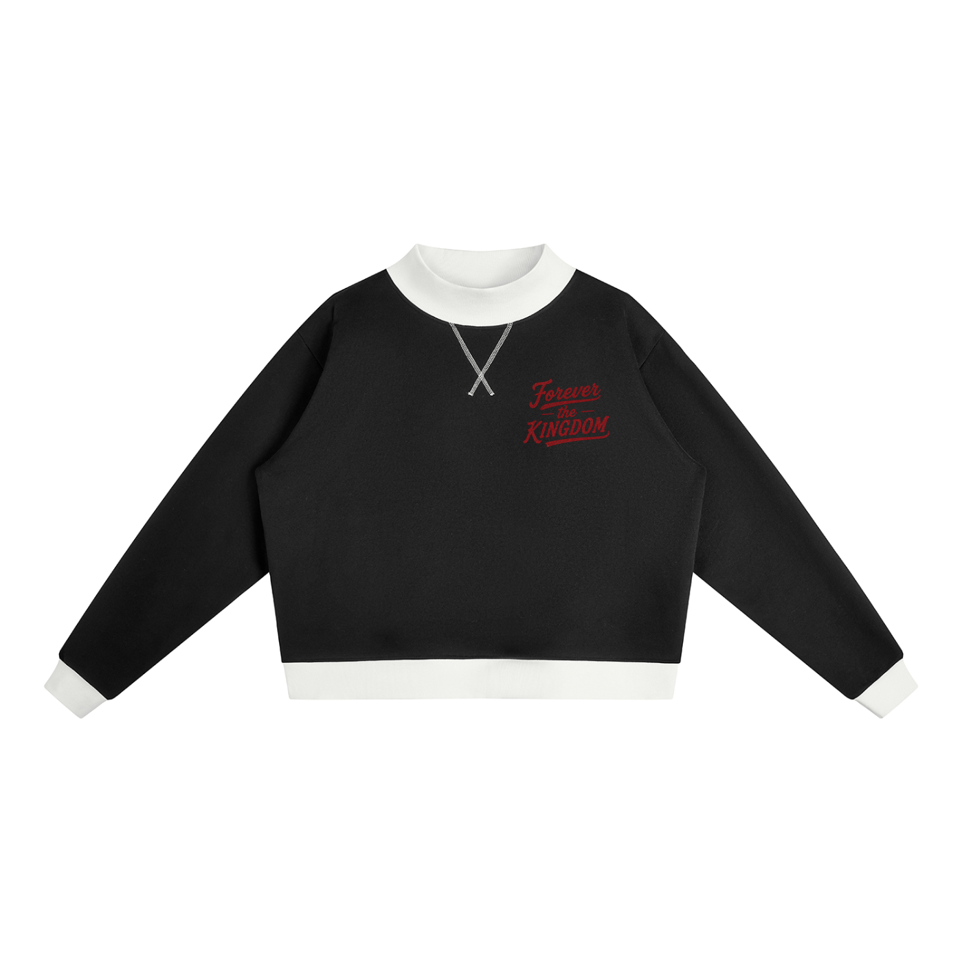 Women’s Mock Neck “FOREVER the KINGDOM" Crewneck Sweatshirt